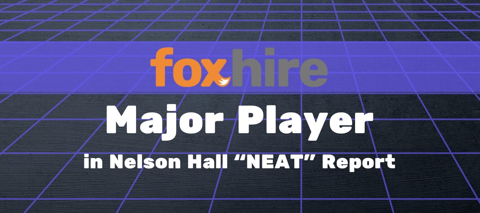 Graphic with the text 'foxhire Major Player in Nelson Hall NEAT Report'.
